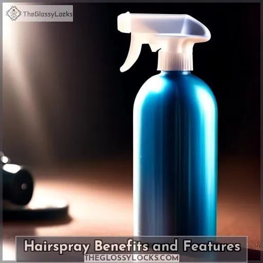 Hairspray Benefits and Features