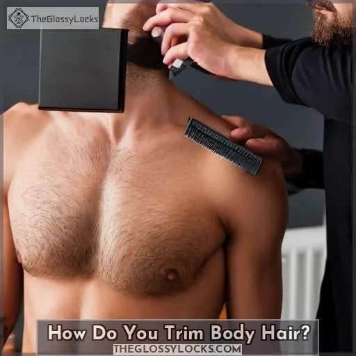 How Do You Trim Body Hair