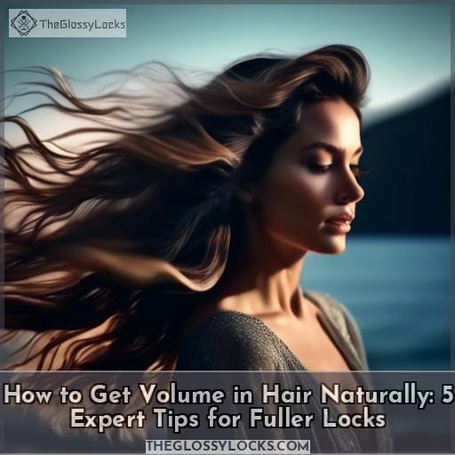 how to get volume in hair naturally