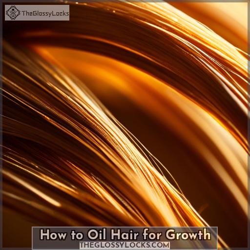 How to Oil Hair for Growth