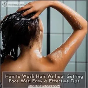 how to wash hair without getting face wet