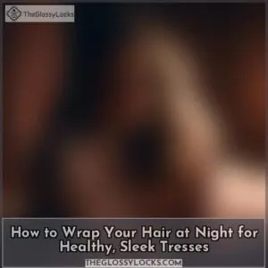 how to wrap your hair at night