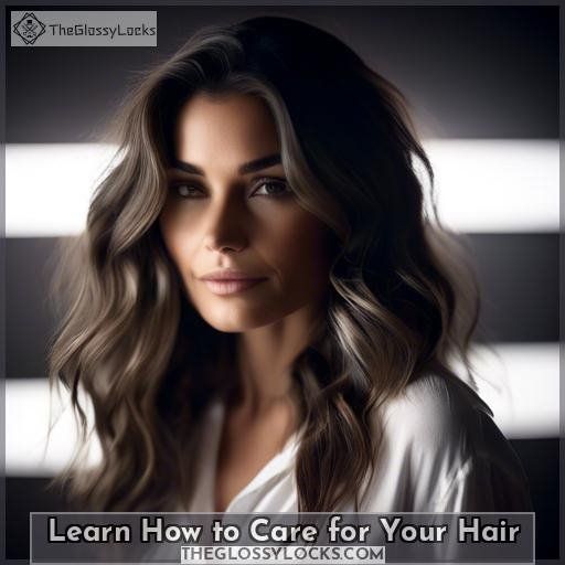 Learn How to Care for Your Hair