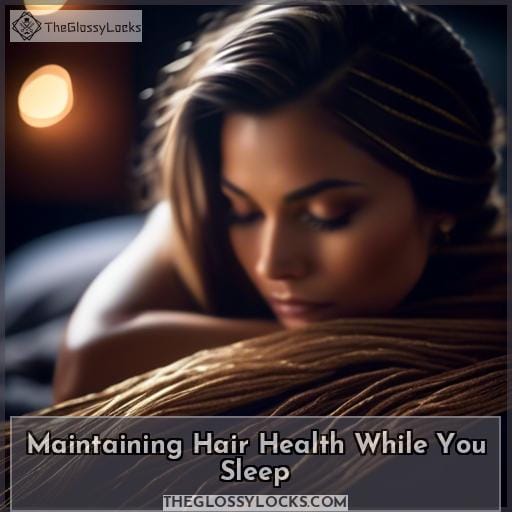 Maintaining Hair Health While You Sleep