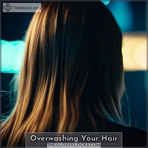 Overwashing Your Hair