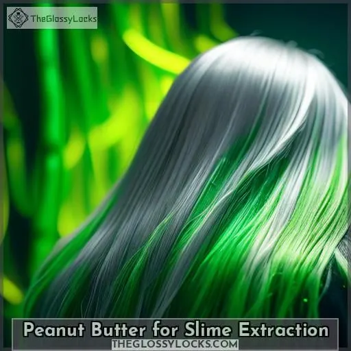 Peanut Butter for Slime Extraction