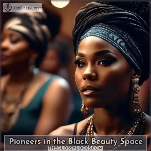 Pioneers in the Black Beauty Space