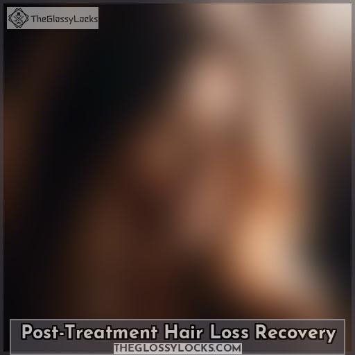 Post-Treatment Hair Loss Recovery