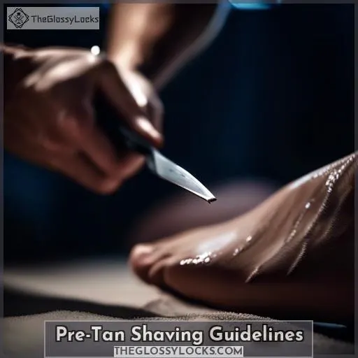 Pre-Tan Shaving Guidelines