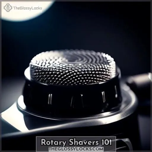 Rotary Shavers 101