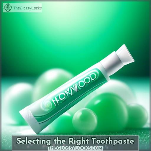 Selecting the Right Toothpaste