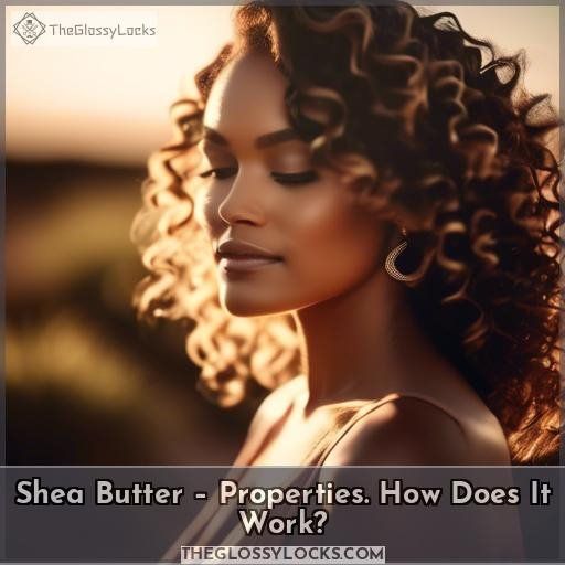 Shea Butter – Properties. How Does It Work