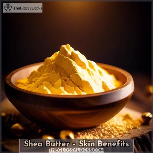 Shea Butter – Skin Benefits
