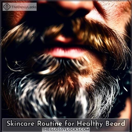 Skincare Routine for Healthy Beard