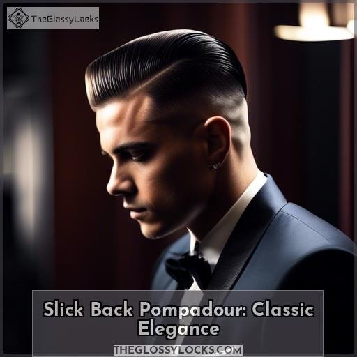 Slick Back Pompadour: Classic Elegance