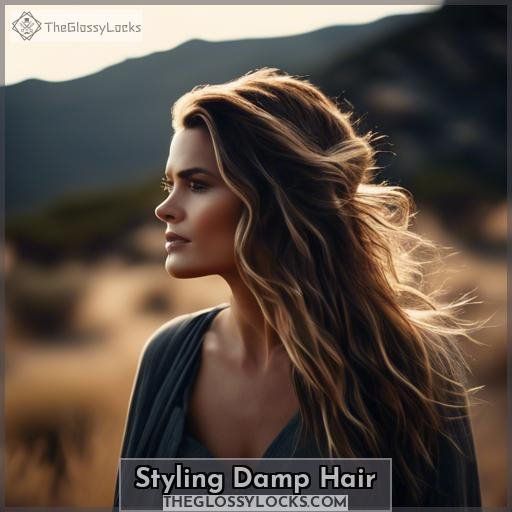 Styling Damp Hair