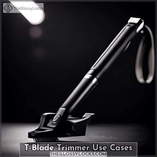 T-Blade Trimmer Use Cases
