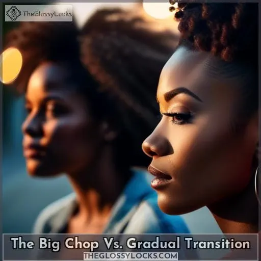 The Big Chop Vs. Gradual Transition