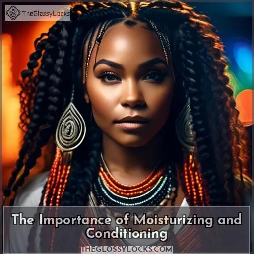 The Importance of Moisturizing and Conditioning