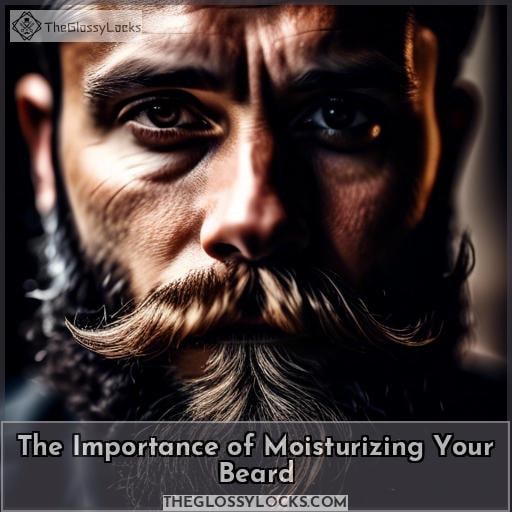 The Importance of Moisturizing Your Beard