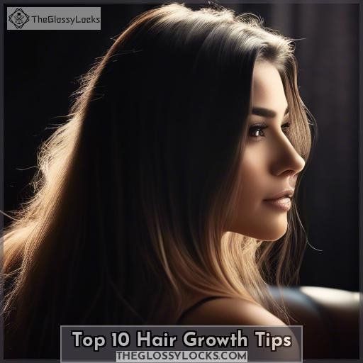 Top 10 Hair Growth Tips