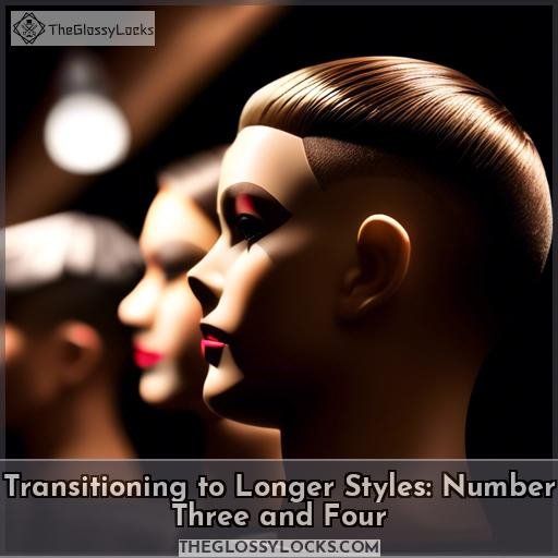 Transitioning to Longer Styles: Number Three and Four