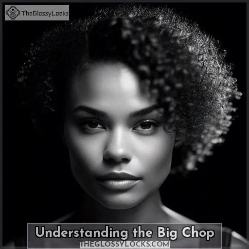 Understanding the Big Chop