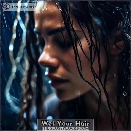 Wet Your Hair