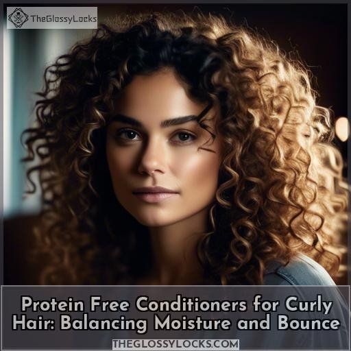 Protein Free Conditioners for Curly Hair Balancing Moisture and Bounce