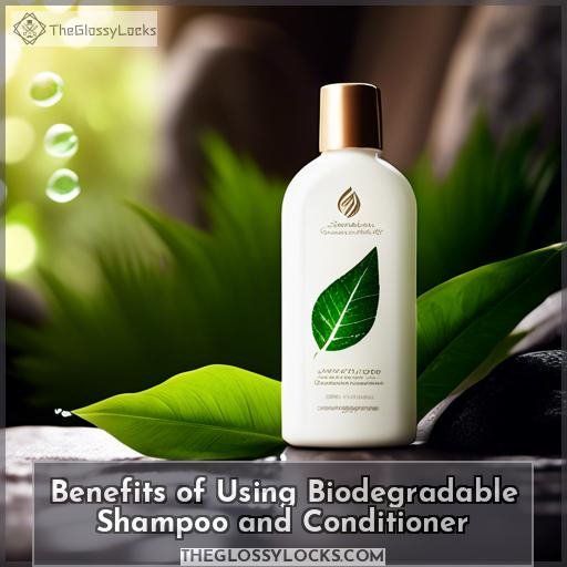 Benefits of Using Biodegradable Shampoo and Conditioner