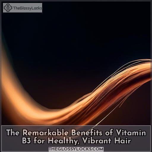 benefits of vitamin b3 for hair benefits of vitamin b3 for hair
