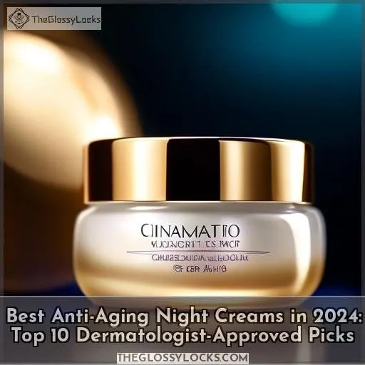best anti aging night creams