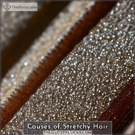 Causes of Stretchy Hair