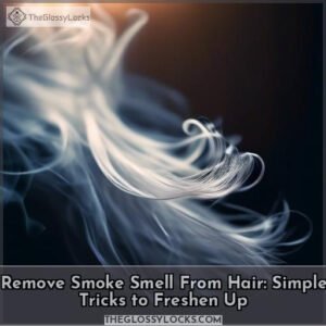 how to get smoke smell out of hair