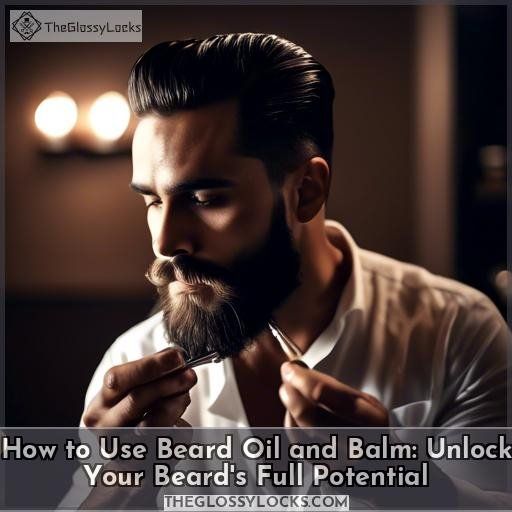 how to use beard oil and balm