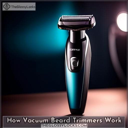 How Vacuum Beard Trimmers Work