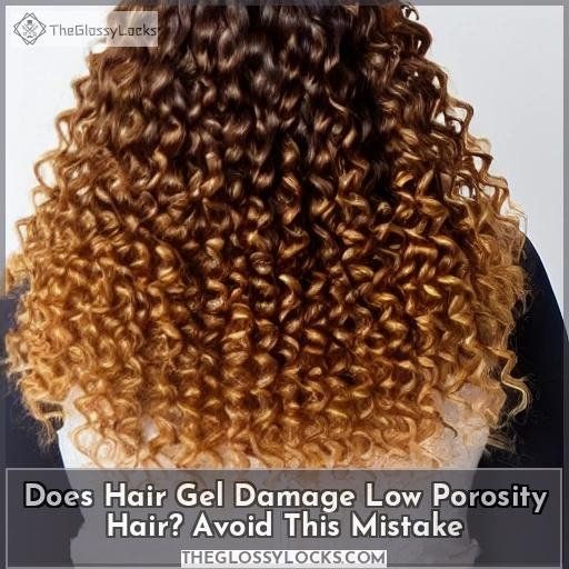 is hair gel bad for low porosity hair