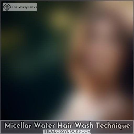 Micellar Water Hair Wash Technique