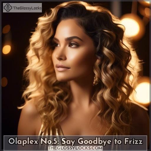 Olaplex No.5: Say Goodbye to Frizz