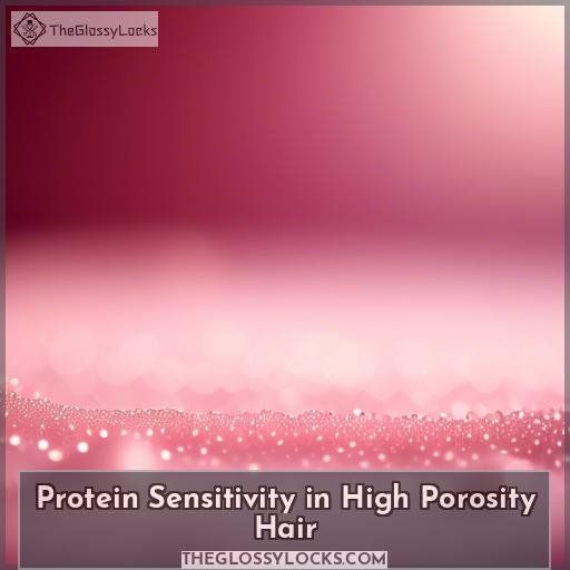 Protein Sensitivity in High Porosity Hair