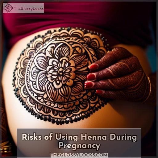 Risks of Using Henna During Pregnancy