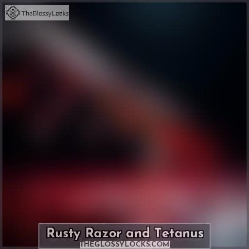 Rusty Razor and Tetanus