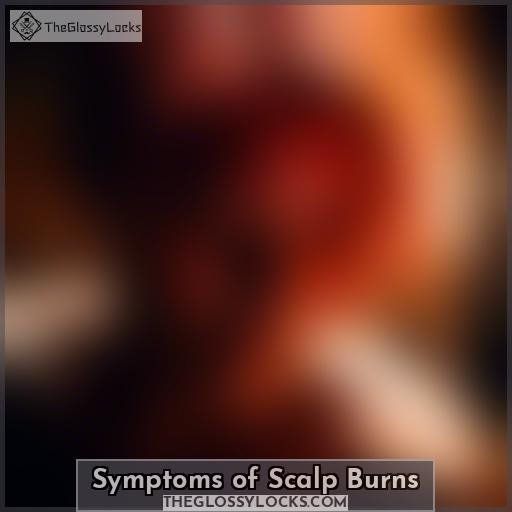 Symptoms of Scalp Burns
