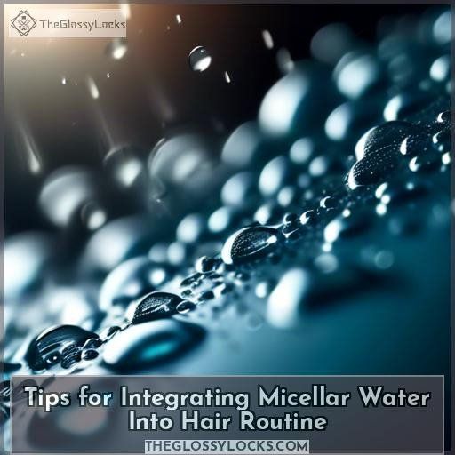 Tips for Integrating Micellar Water Into Hair Routine