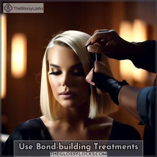 Use Bond-building Treatments