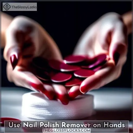 Use Nail Polish Remover on Hands