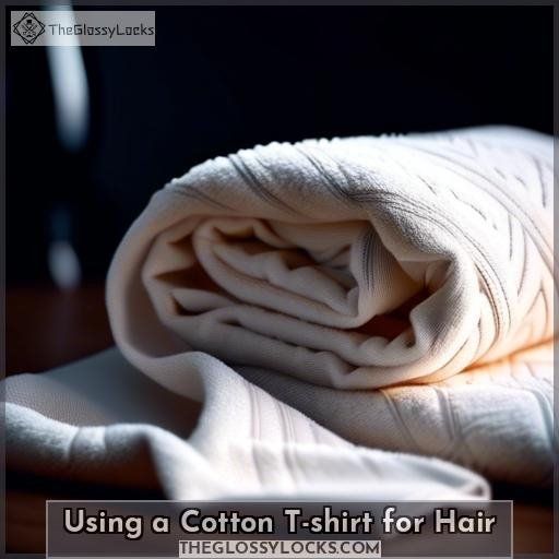 Using a Cotton T-shirt for Hair