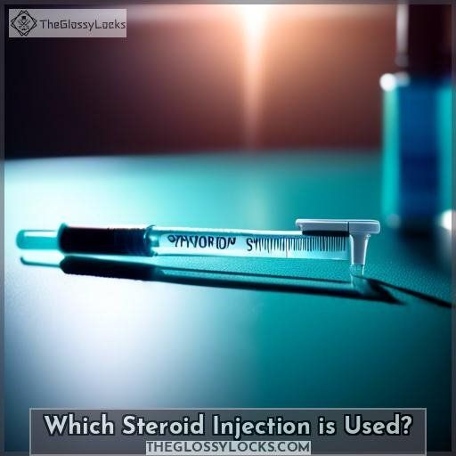 Which Steroid Injection is Used
