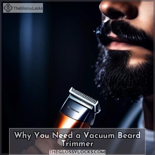 Why You Need a Vacuum Beard Trimmer