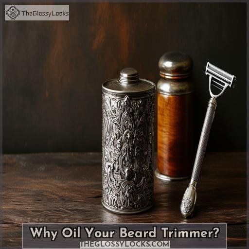 Why Oil Your Beard Trimmer